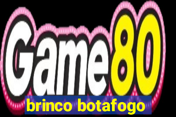 brinco botafogo