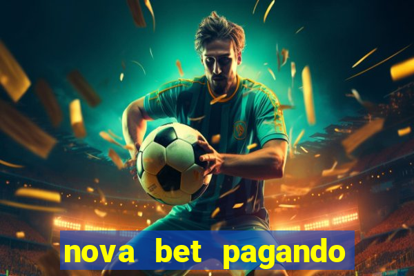 nova bet pagando no cadastro