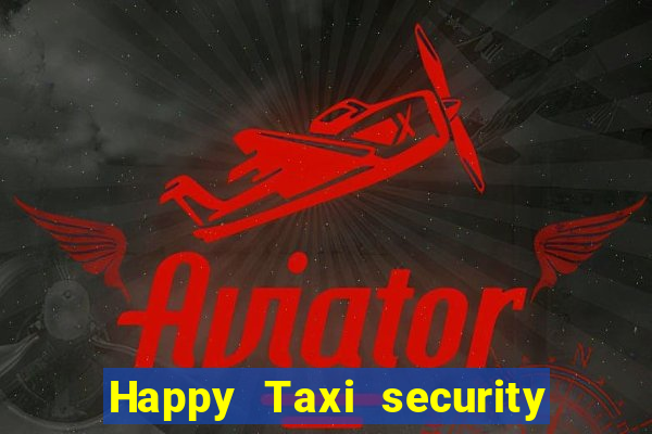 Happy Taxi security password road 96 happy