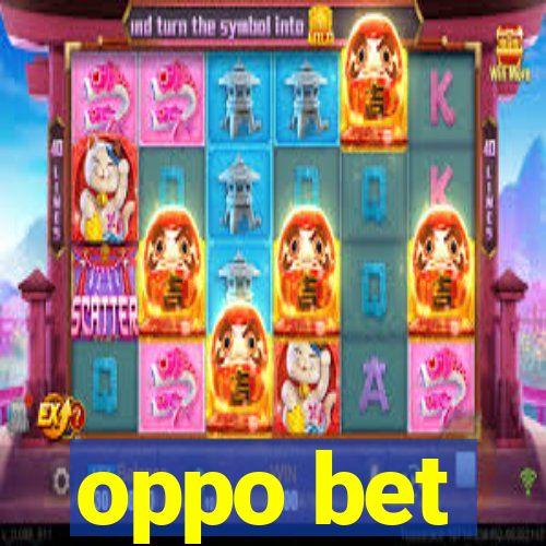 oppo bet