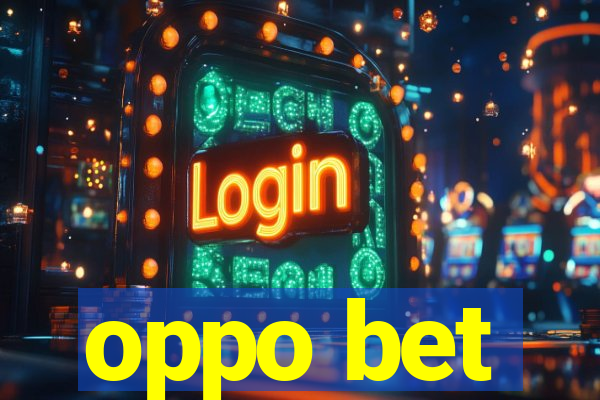 oppo bet