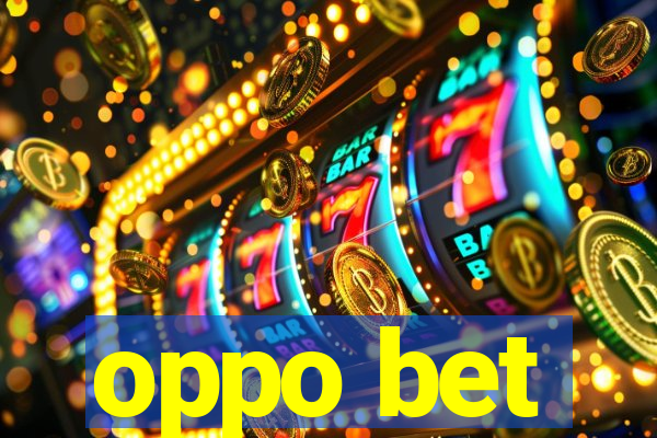 oppo bet