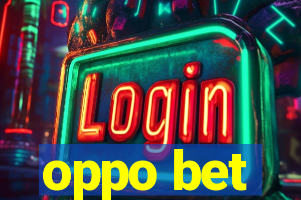 oppo bet