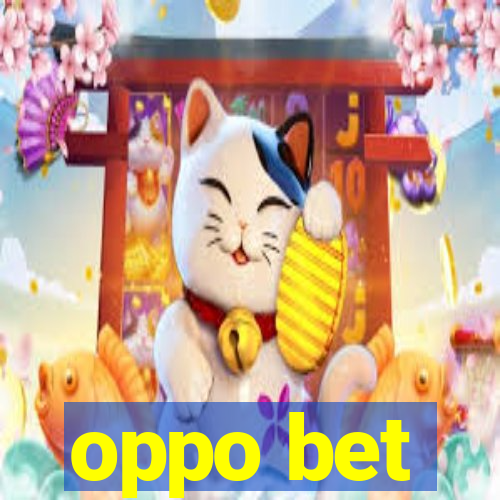 oppo bet