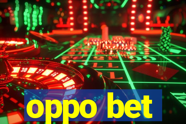 oppo bet