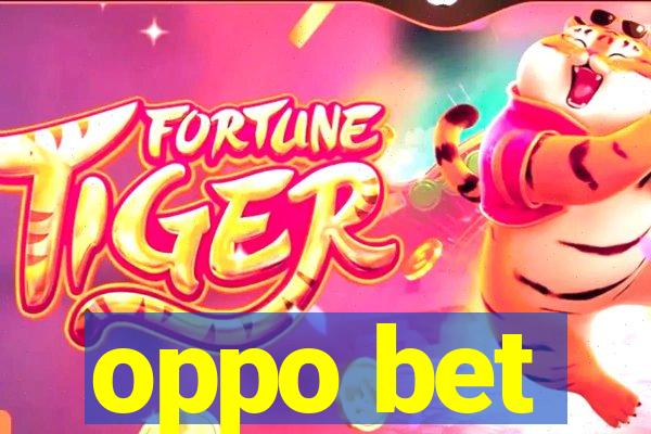 oppo bet