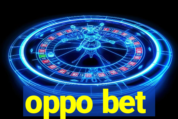 oppo bet