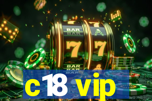 c18 vip