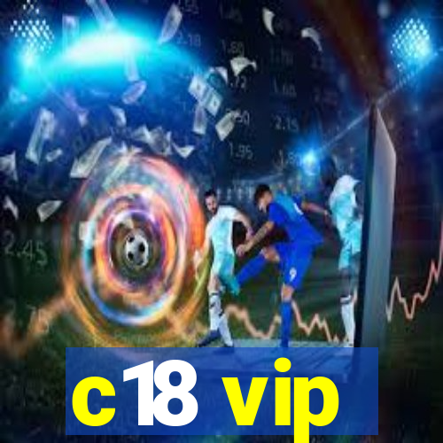 c18 vip