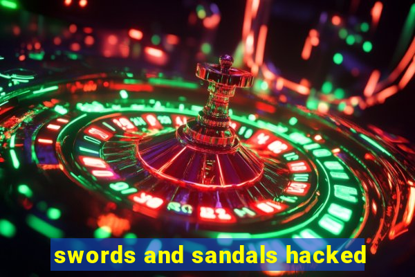 swords and sandals hacked