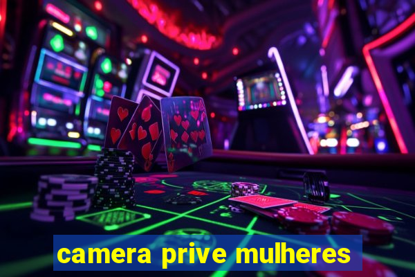 camera prive mulheres