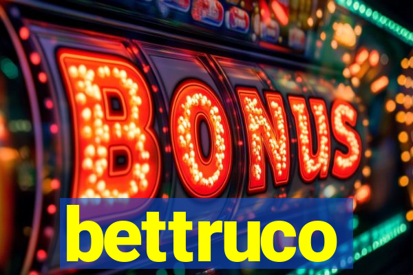 bettruco