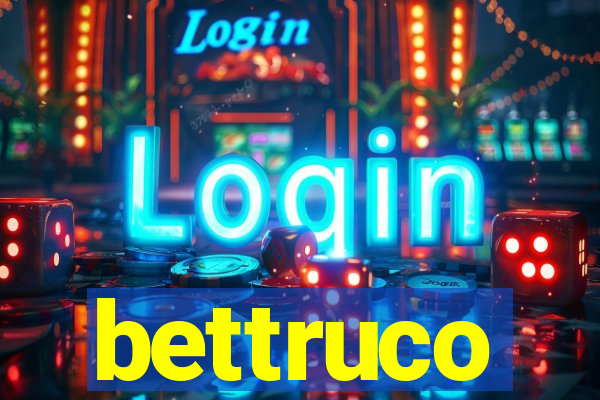 bettruco