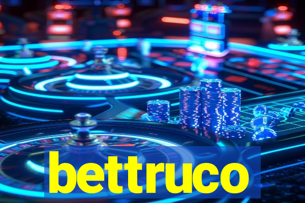 bettruco