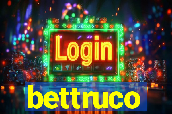 bettruco