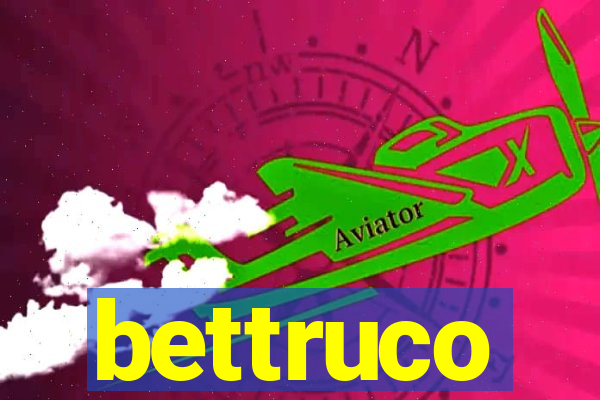 bettruco