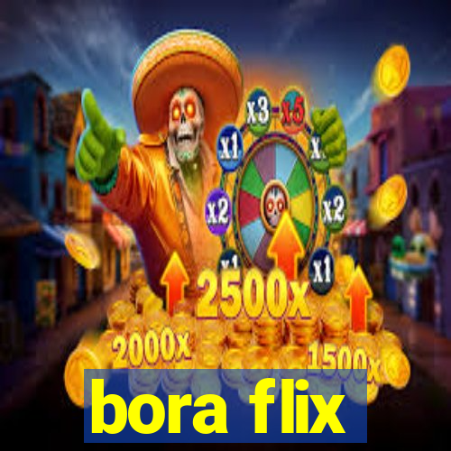 bora flix