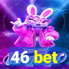 46 bet