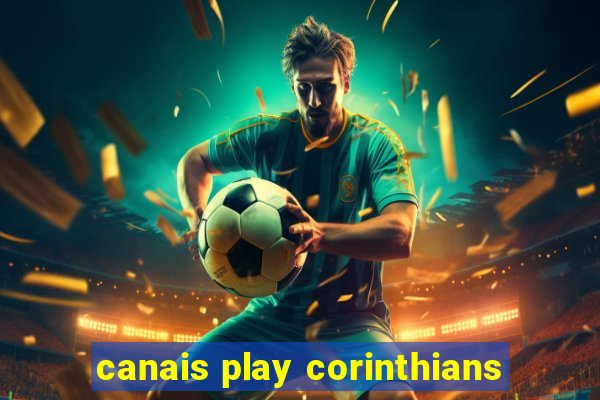 canais play corinthians