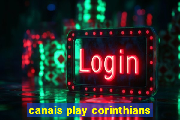 canais play corinthians