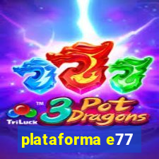 plataforma e77