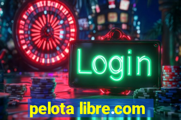 pelota libre.com