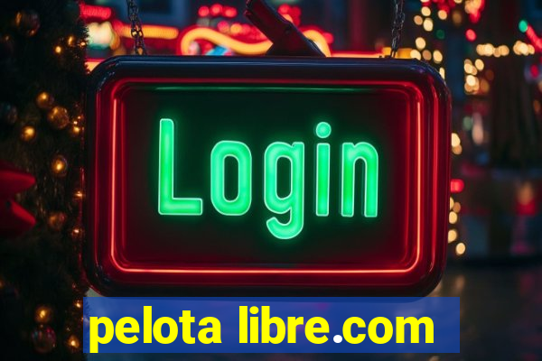 pelota libre.com