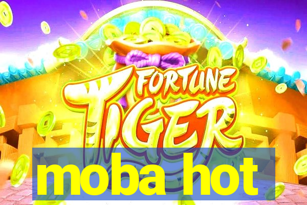 moba hot