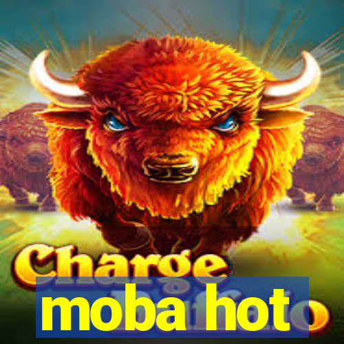 moba hot