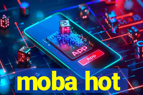 moba hot