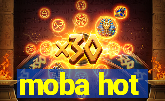 moba hot