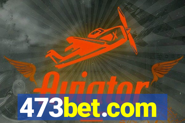 473bet.com