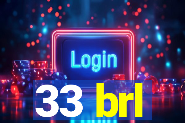 33 brl