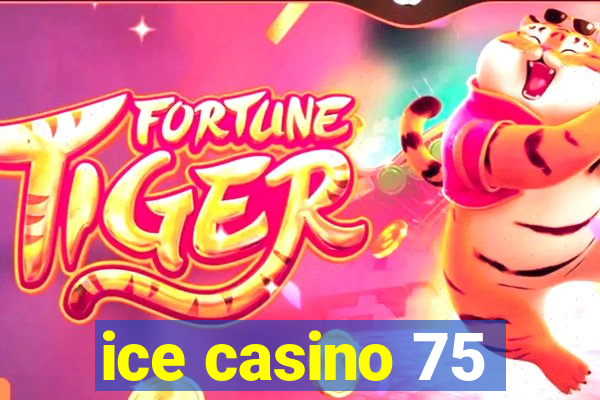 ice casino 75