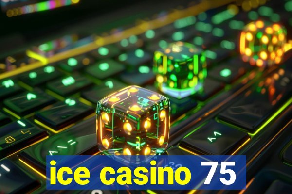 ice casino 75