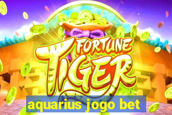 aquarius jogo bet