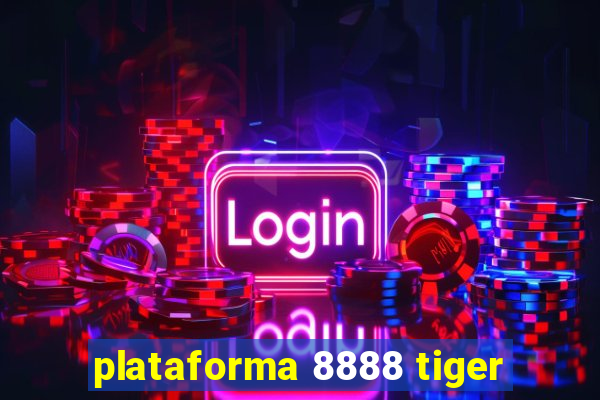 plataforma 8888 tiger