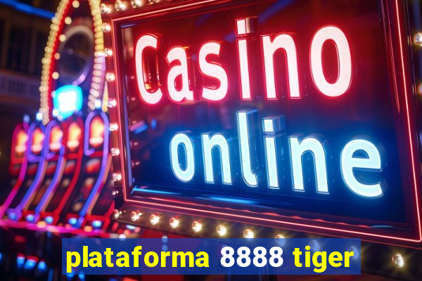 plataforma 8888 tiger