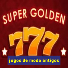 jogos de moda antigos