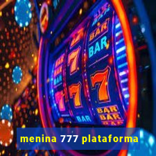 menina 777 plataforma