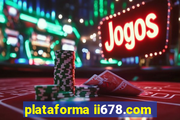 plataforma ii678.com