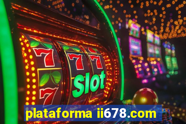 plataforma ii678.com