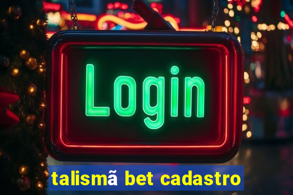 talismã bet cadastro