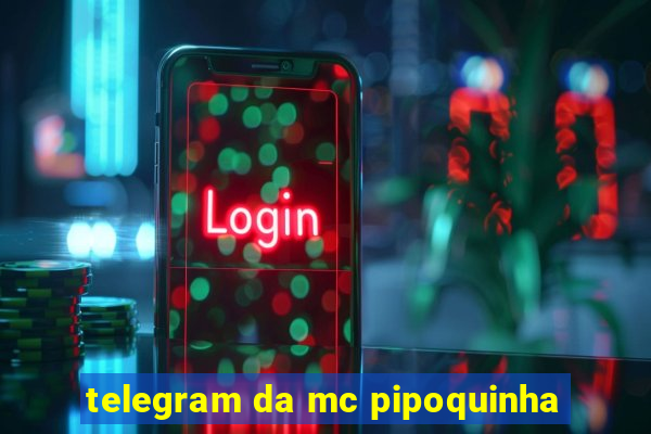 telegram da mc pipoquinha