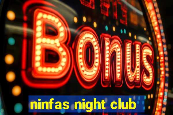 ninfas night club