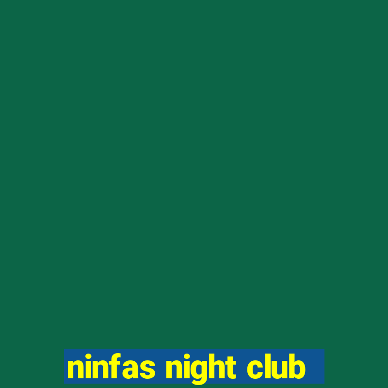 ninfas night club