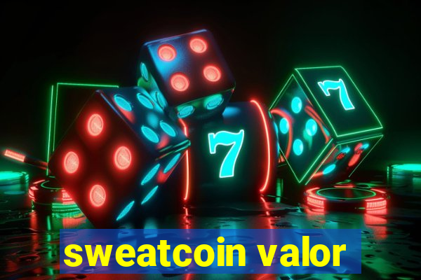 sweatcoin valor