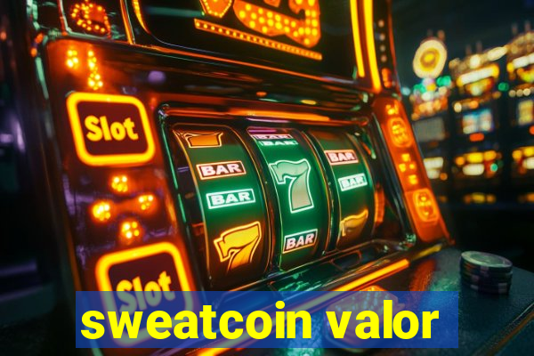 sweatcoin valor