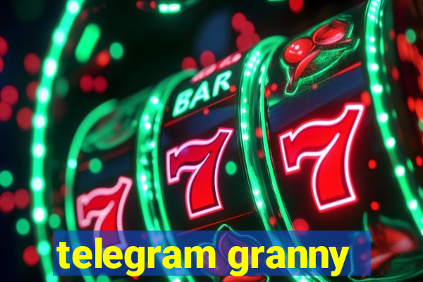 telegram granny