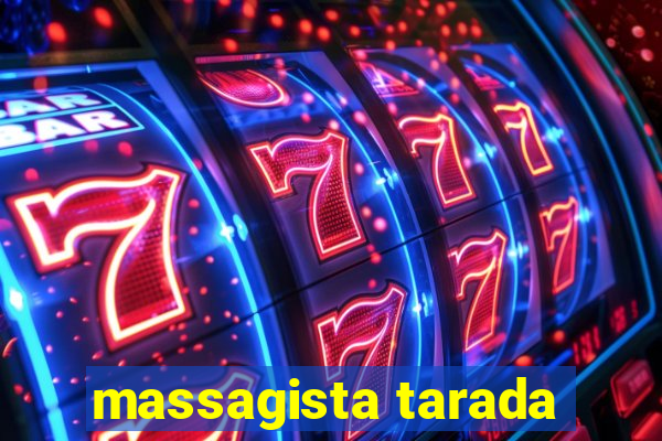 massagista tarada